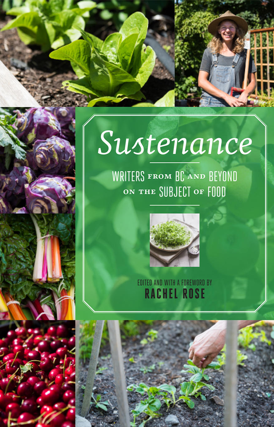 Sustenance: Writers from BC and Beyond on the Subject of Food